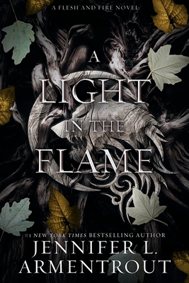 A Light in the Flame: A Flesh and Fire Novel - Armentrout, Jennifer L