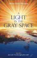 A Light in the Gray Space