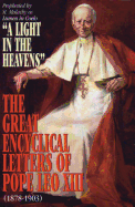 A Light in the Heavens: Great Encyclical Letters of Pope Leo XIII