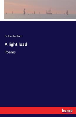 A light load: Poems - Radford, Dollie