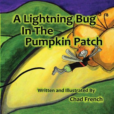 A Lightning Bug in the Pumpkin Patch - Gina, French a (Editor)