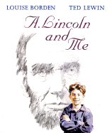 A. Lincoln and Me - Borden, Louise