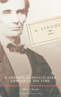 A. Lincoln, Esquire - Spiegel, Allen D