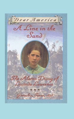 A Line in the Sand: The Alamo Diary of Lucinda Lawrence - Garland, Sherry