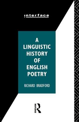 A Linguistic History of English Poetry - Bradford, Richard