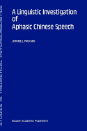 A Linguistic Investigation of Aphasic Chinese Speech