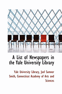 A List of Newspapers in the Yale University Library