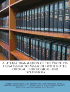 A Literal Translation of the Prophets from Isaiah to Malachi: With Notes, Critical, Philological, and Explanatory (Classic Reprint)