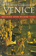 A Literary Companion to Venice: Including Seven Walking Tours - Littlewood, Ian, Dr.