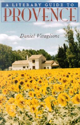 A Literary Guide to Provence - Vitaglione, Daniel