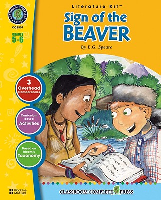 A Literature Kit for Sign of the Beaver, Grades 5-6 - Reed, Nat, and Speare, E G