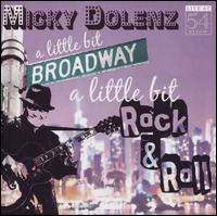 A Little Bit Broadway, A Little Bit Rock & Roll - Micky Dolenz