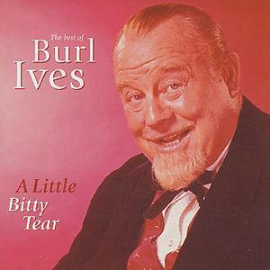 A Little Bitty Tear: The Best of Burl Ives [MCA] - Burl Ives