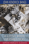 A Little Book of Christmas (Esprios Classics): Illustrated by Arthur E. Becher