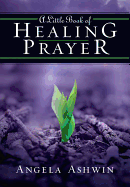 A Little Book of Healing Prayer