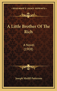 A Little Brother of the Rich: A Novel (1908)