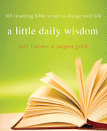 A Little Daily Wisdom: 365 Inspiring Bible Verses to Change Your Life