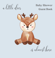 A little deer, is nearly here baby shower guest book (hardback)
