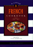 A Little French Cookbook - Laurence, J, and Laurence, Janet, and Chronicle Books