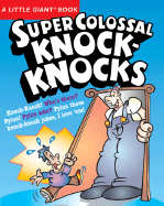 A Little Giant(r) Book: Super Colossal Knock-Knocks - Tait, Chris, and Horsfall, Jacqueline