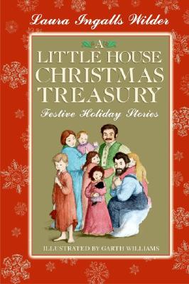 A Little House Christmas Treasury: Festive Holiday Stories: A Christmas Holiday Book for Kids - Wilder, Laura Ingalls