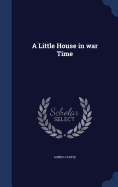 A Little House in war Time