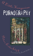 A Little Hungarian Pornography