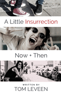 A Little Insurrection Now & Then