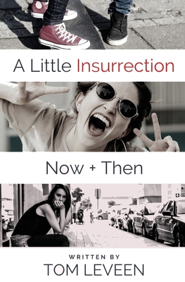 A Little Insurrection Now & Then - Leveen, Tom