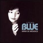 A Little More Blue - Maria De Medeiros