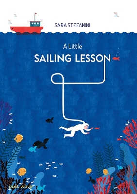 A Little Sailing Lesson: (On the Journey of Life...) - Stefanini, Sara