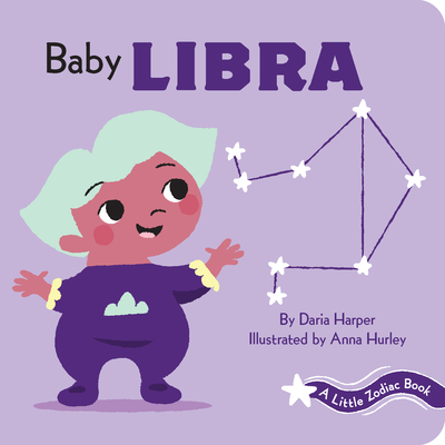 A Little Zodiac Book: Baby Libra - Harper, Daria, and Hurley, Anna (Illustrator)