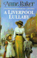 A Liverpool Lullaby: A Moving Saga of Love, Freedom and Family Secrets