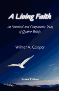 A Living Faith: An Historical and Comparative Study of Quaker Beliefs