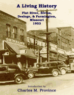 A Living History of Flat River, Elvins, Desloge, & Farmington, Missouri 1953