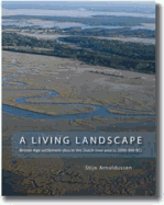 A Living Landscape: Bronze Age Settlement Sites in the Dutch River Area (C. 2000-800 BC)