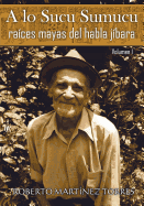 A lo sucu sumucu: Races mayas del habla jbara