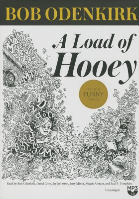 A Load of Hooey: A Collection of New Short Humor Fiction - Odenkirk, Bob (Read by), and Cross, David (Read by), and Johnston, Jay (Read by)