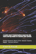 A Locally Linear Transformations Based One Step Future Average Model For Dynamic State Systems: Original Research Work Of Mr. Ramesh Chandra Bagadi