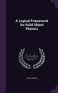 A Logical Framework for Solid Object Physics