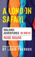 A London Safari: Walking Adventures in NW10