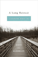 A Long Retreat: In Search of a Religious Life - Krivak, Andrew
