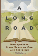 A Long Road: How Quakers Made Sense of God and the Bible