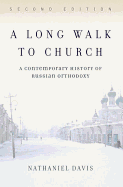 A Long Walk To Church: A Contemporary History Of Russian Orthodoxy