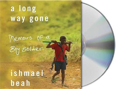 A Long Way Gone: Memoirs of a Boy Soldier - Beah, Ishmael (Read by)