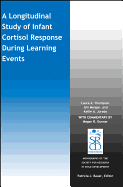 A Longitudinal Study of Infant Cortisol Response During Learning Events