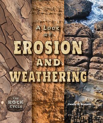A Look at Erosion and Weathering - Brannon, Cecelia H