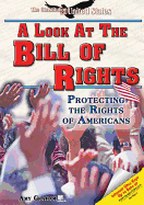 A Look at the Bill of Rights: Protecting the Rights of Americans