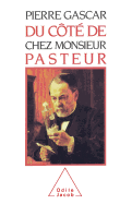 A Look at the Home of Monsieur Pasteur / Du ct de chez Monsieur Pasteur