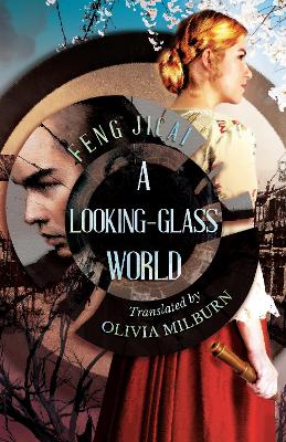 A Looking-Glass World - Jicai, Feng, and Milburn, Olivia (Translated by)